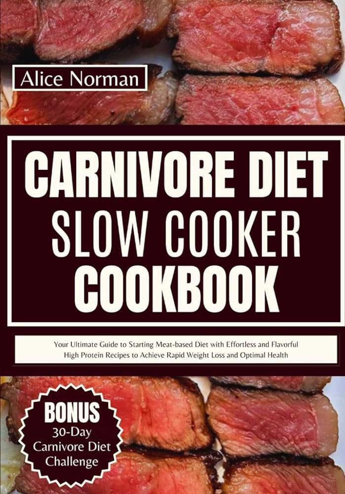 The Ultimate Guide to Achieving Optimal Health on a Carnivore Diet